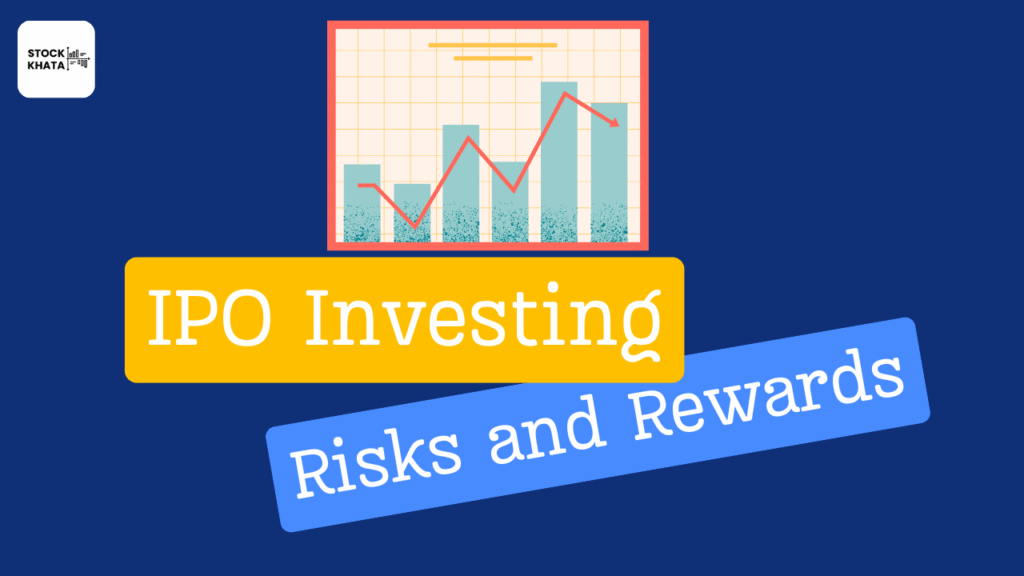 The Risk-Reward Equation of Investing in Current IPO Market